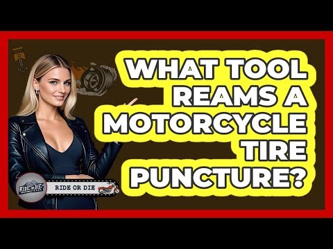 What Tool Reams A Motorcycle Tire Puncture?
