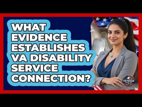 What Evidence Establishes VA Disability Service Connection?