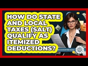 How Do State And Local Taxes (SALT) Qualify As Itemized Deductions? - Tax and Accounting Coach
