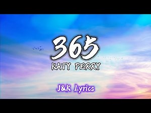 Zedd, Katy Perry - 365 (Lyrics)