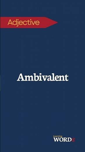 Ambivalent | Word of the Day