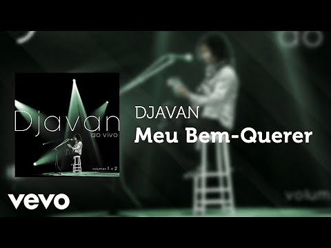 Djavan - Meu Bem-Querer (Ao Vivo) (Áudio Oficial)