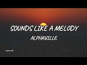 Alphaville - Sounds Like A Melody (Lyrics)
