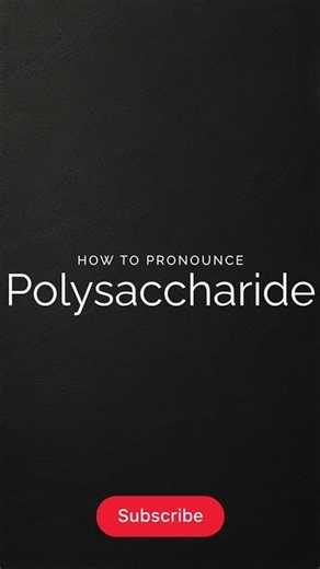 How to pronounce Polysaccharide