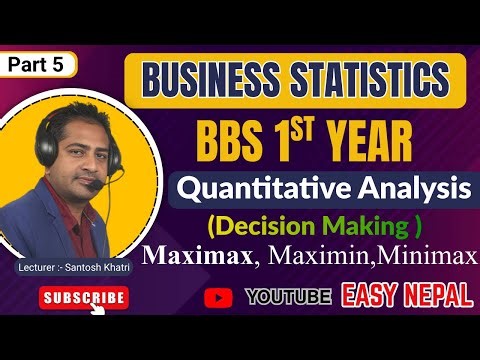 Quantitative Analysis Part 5| Decision Making | BBS 1st Year Business Statistics | Nepali