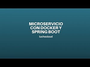 Crear un microservicio Spring Boot y Docker