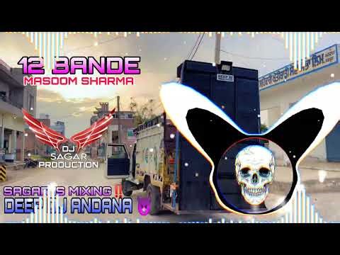 12 Bande Masoom Sharma New Haryanvi Song 2026 Remix Dj Deep ANDANA Top No.1 SAGAR IS MIXING#djsong