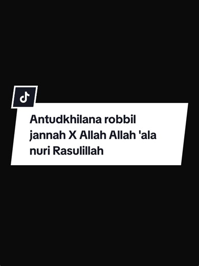 antudkhilana robbil jannah X Allah Allah 'ala nuri rasulillah🎧🤍 instrument @fatkur ulum792 #antudkhilanarobbiljannah #alanurirosulillah #sholawat #fyp #foryou