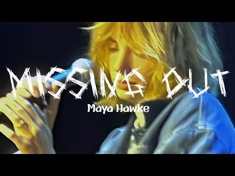 Maya hawke ~ Missing out (Lyrics)