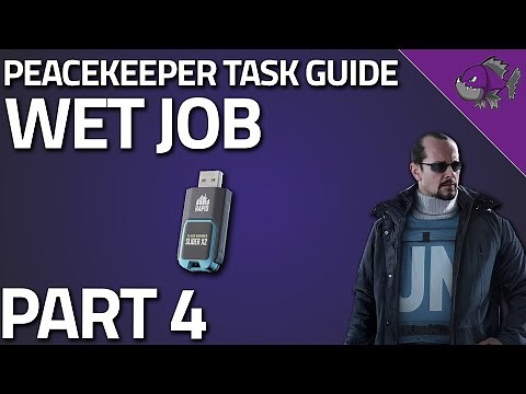 Wet Job Part 4 - Peacekeeper Task Guide - Escape From Tarkov