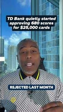 TD Bank Quietly Started Approving 680 Scores for $30K Cards