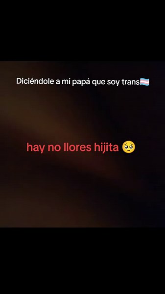 Mensaje conmovedor entre padre e hija trans