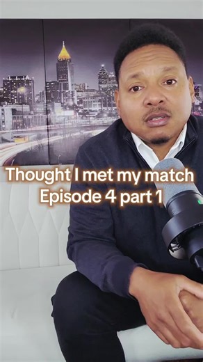 Thought I Met My Match: Episode 4 Part 1 Review