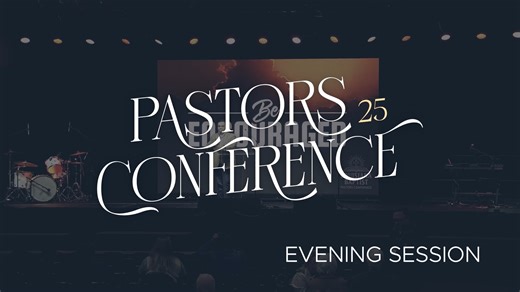 2025 Pastors Conference - Evening Session
