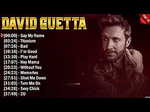 David Guetta Best Spotify Playlist 2024 - Greatest Hits - Best Collection Full Album