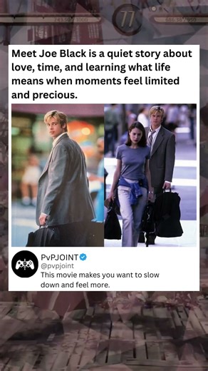 Meet Joe Black is quiet story about love, time & learning what life means when moments feel limited