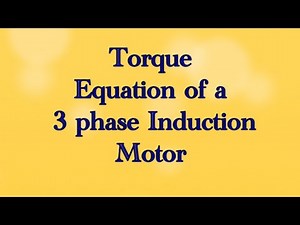 Torque Equation of a three phase induction motor