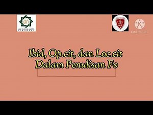 Mengenal istilah ibid,op.cit dan loc.cit dalam penulisan footnote (Urfa Nailatus MPI B)