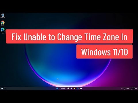 Fix Unable to Change Time Zone In Windows 11/10