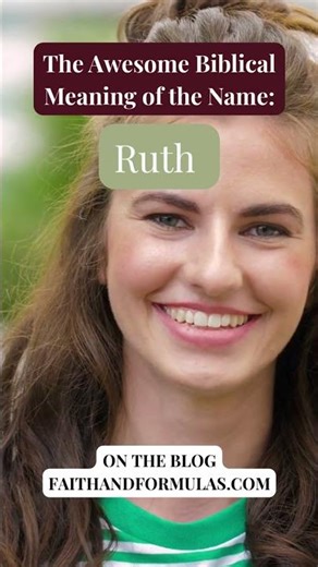 The Biblical Meaning of the Name: Ruth