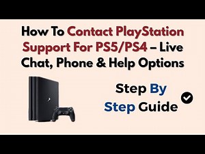How To Contact PlayStation Support For PS5/PS4 – Live Chat, Phone & Help Options