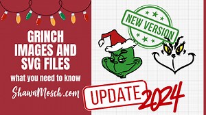 Grinch SVG - Helpful Tips and Tricks Update for 2024
