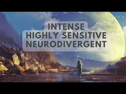 Emotional Intensity: 5 Signs You May Be an Intense, Sensitive, Neuro-atypical and Person