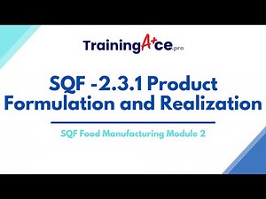 SQF Food Manufacturing Module 2 - 2.3.1 Product Formulation and Realization