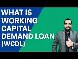 Class-76: What is Working Capital Demand Loan? Complete Guide for MSMEs & Bankers