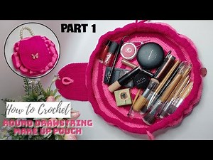 Part 1 | How to Crochet Round Drawstring Cosmetic Bag