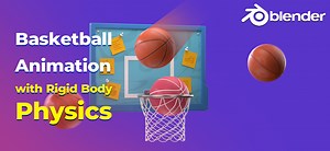 Basketball animation with Rigid Body physics in blender