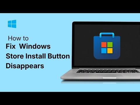 How To Fix Windows Store Install Button Disappears
