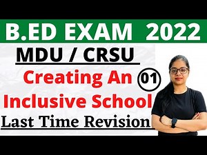 Creating an Inclusive School Last Time Revision | MDU B.ED 2ND YEAR || B.ED Exam 2022 | B.ED Classes
