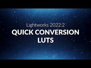 How to Use Quick Conversion LUTs inside Lightworks