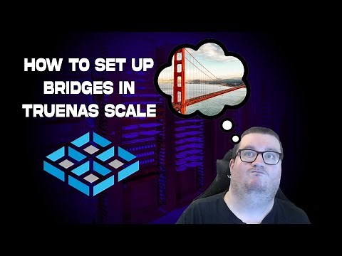 Truenas Scale - How to set up a network Bridge