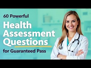 60 Powerful Health Assessment Questions for NCLEX 2025 | Answer & Rationale for Guaranteed Pass.