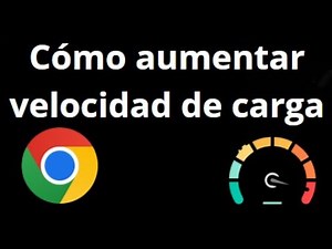 Cómo aumentar la velocidad de carga en el navegador Chrome