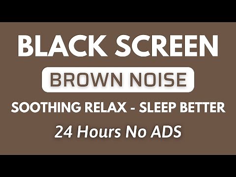 Soothing Brown Noise Sound For Relaxing And Sleep Better - Black Screen | Sound In 24H