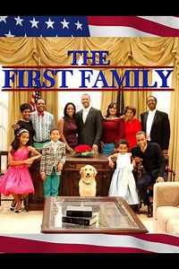 The First Family (2012-2015) - TV Show