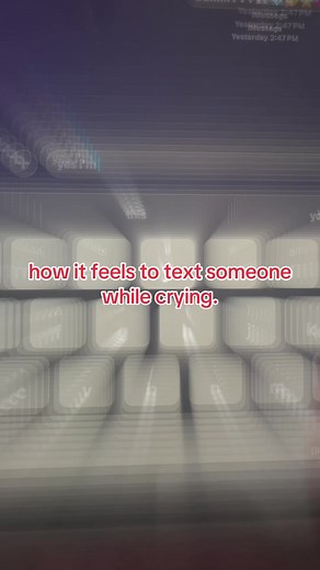 How It Feels to Text While Crying