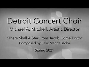 Detroit Concert Choir performs "There Shall a Star From Jacob Come Forth" by Felix Mendelssohn