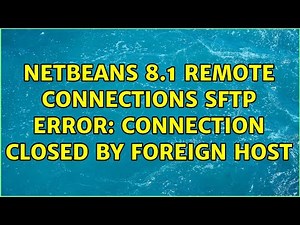 NetBeans 8.1 Remote Connections SFTP Error: Connection closed by foreign host
