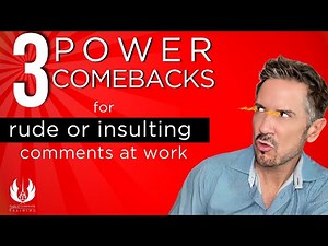 3 Power Phrases for Responding to Insults at Work