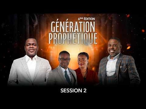 Génération prophétique ( session 2) - Prophète Djogrâce