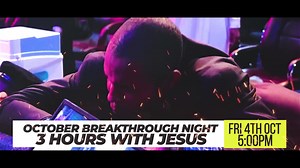 October Breakthrough Night tagged: 3 HOURS WITH JESUS is just an encounter you don't want to miss. God will be in the house to touch and visit his children. 5pm tomorrow, Friday, all road leads to Noah's Ark, Full Life Christian Centre, 2Lanes, Uyo. Don't miss it and don't come alone. | Full Life Christian Centre-FLCC