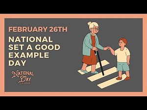 National Set a Good Example Day | February 26th - National Day Calendar