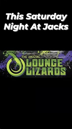 Bringing it to Jack's Waterfront Bar this Saturday Night | The Amazing Lounge Lizards