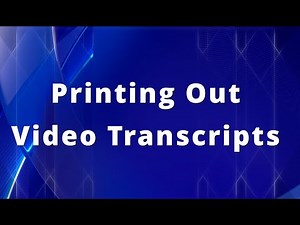 Printing Video Transcripts