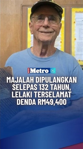 Majalah dipulangkan selepas 132 tahun, lelaki terselamat denda RM49,400