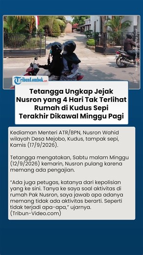 Nusron Wahid Tak Terlihat 4 Hari, Rumah di Kudus Disebut Sepi sejak Minggu